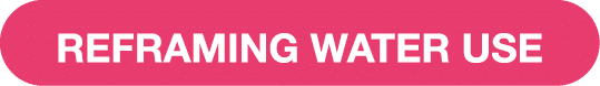 reframing water use
