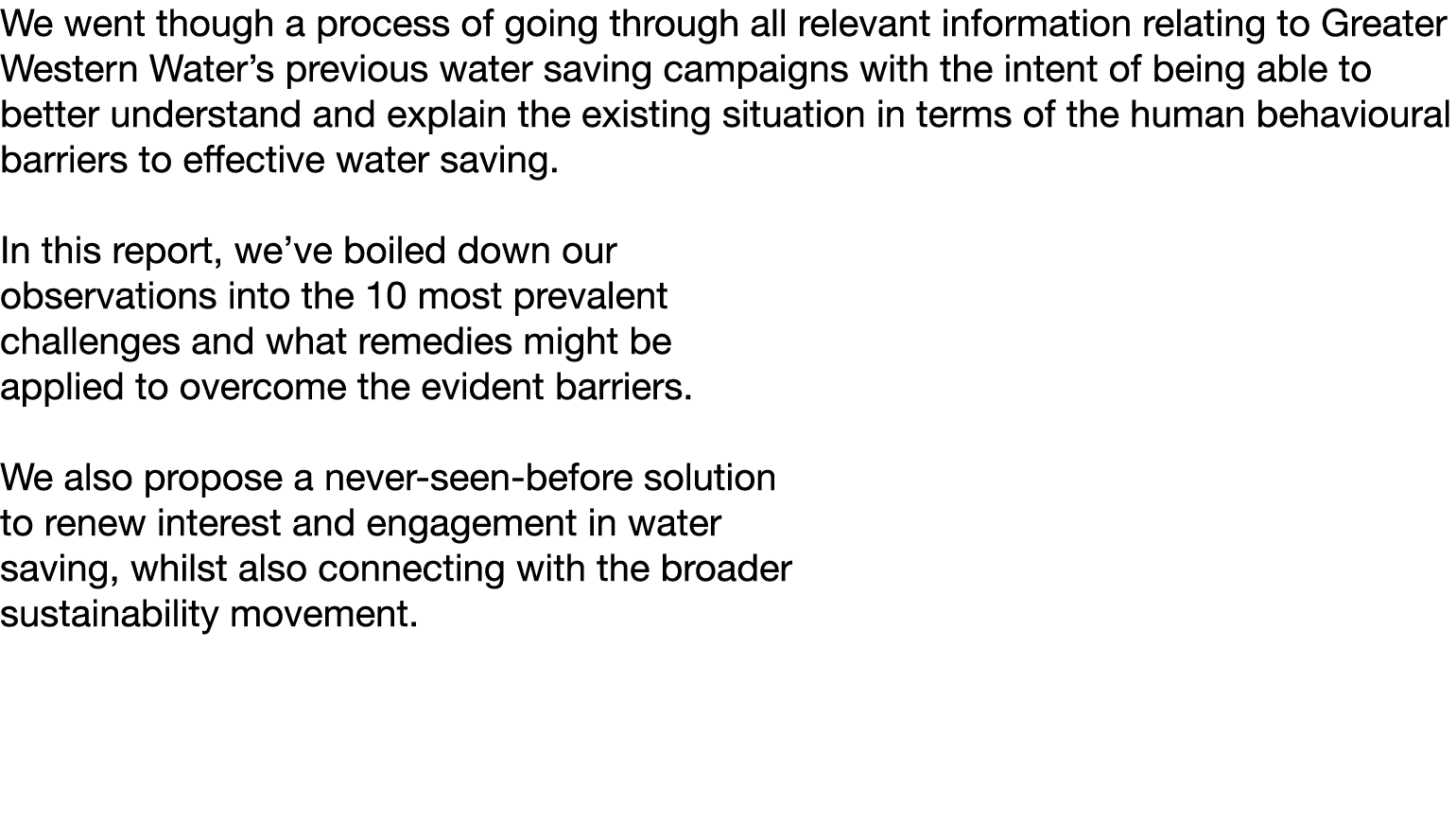 We went though a process of going through all relevant information relating to Greater Western Water s previous water   