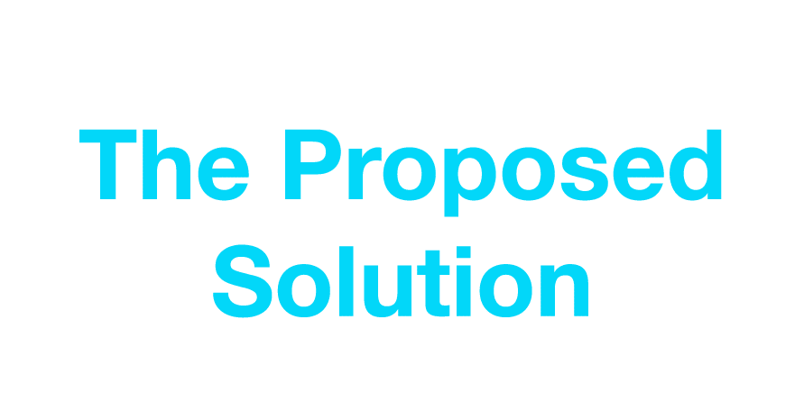 The Proposed Solution