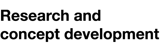 Research and concept development