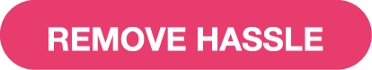 remove hassle