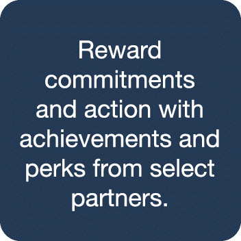 Reward commitments and action with achievements and perks from select partners 